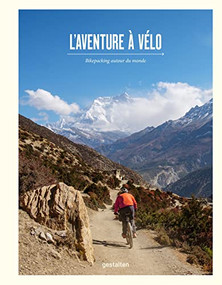 L'aventure à vélo (Bikepacking autour du monde) by gestalten, Stefan Amato, 9783967040678