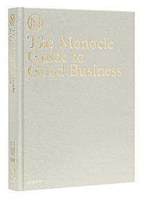 The Monocle Guide to Good Business by Monocle, 9783899555370
