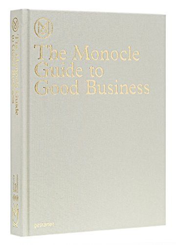 The Monocle Guide to Good Business by Monocle, 9783899555370