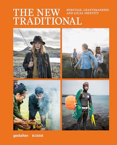 The New Traditional (Heritage, Craftsmanship and Local Identity) by gestalten, BESIDE, Catherine Métayer, 9783899559842