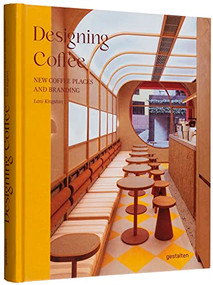 Designing Coffee (New Coffee Places and Branding) by gestalten, Lani Kingston, 9783967040975