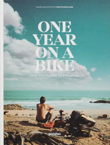One Year on a Bike (From Amsterdam to Singapore) by Martijn Doolaard, gestalten, 9783899559064
