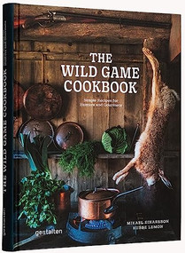 The Wild Game Cookbook (Simple Recipes for Hunters and Gourmets) by Mikael Einarsson, Hubbe Lemon, 9783967040562