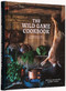 The Wild Game Cookbook (Simple Recipes for Hunters and Gourmets) by Mikael Einarsson, Hubbe Lemon, 9783967040562
