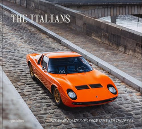 The Italians - Beautiful Machines (The Most Iconic Cars from Italy and their Era) by gestalten, 9783967041149