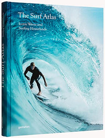 The Surf Atlas (Iconic Waves and Surfing Hinterlands around the World) by gestalten, Luke Gartside, 9783967040586