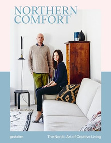 Northern Comfort (The Nordic Art of Creative Living) by Gestalten, Austin Sailsbury, 9783899559620