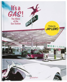 It's A Gas! (The Allure of the Gas Station) by gestalten, Sascha Friesike, Jay Leno, 9783899559286