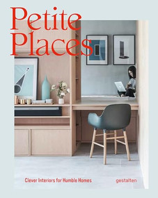 Petite Places (Clever Interiors for Humble Homes) by Gestalten, Tessa Pearson, 9783899559538
