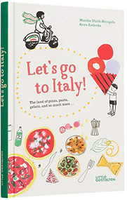 Let's Go to Italy! by Monika Utnik-Strugała, Anna Ładecka, Little Gestalten, 9783899558388