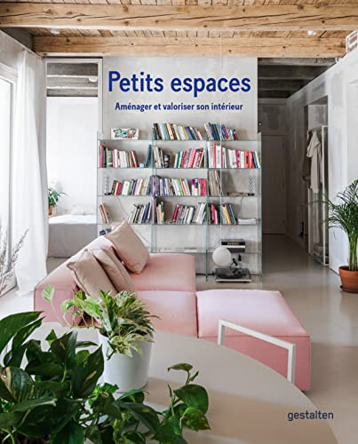 Petits espaces (Aménager et valoriser son intérieur) (French Edition) by gestalten, 9783967041019