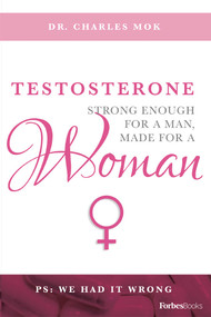Testosterone (Strong Enough For A Man, Made For A Woman) by Charles Mok, 9780998365503