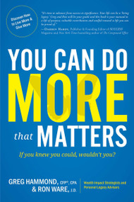 You Can Do MORE that Matters (If you knew you could, wouldn't you?) by Greg Hammond, Ron Ware, 9781599323428
