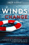 The Winds of Change (How One Organization Turned A Hurricane Into A Better World) by Jack Little, 9781599326528