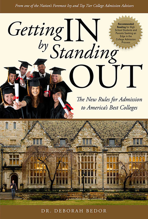 Getting IN by Standing OUT (The New Rules for Admission to America's Best Colleges) by Deborah Bedor, 9781599325590