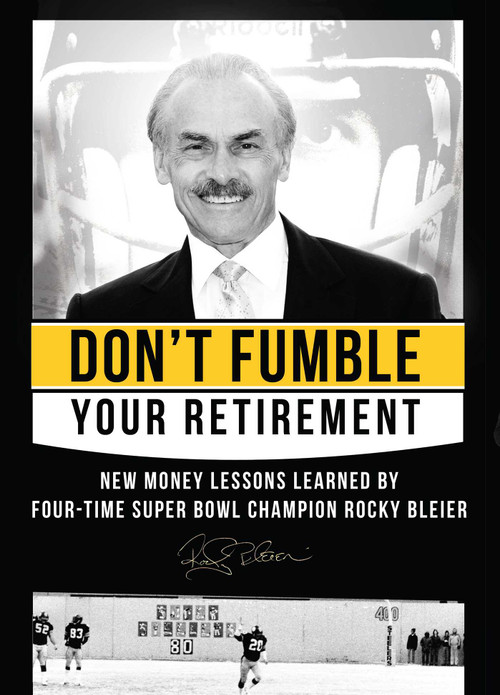Don't Fumble Your Retirement (New Money Lessons Learned By Four-Time Super Bowl Champion Rocky Bleier) by Rocky Bleier, 9781599322902