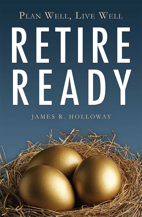 Retire Ready by James R. Holloway, 9781599324531
