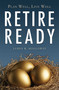 Retire Ready by James R. Holloway, 9781599324531