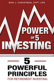 Power of 5 Investing (5 Powerful Principles For Retirement Investing) by Erik J. Christman, 9781599325385