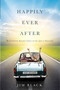 Happily Ever After (Retirment doesn't have to be just a fairytale) by Jim Black, 9781599323053