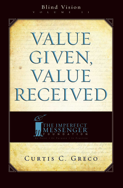 Value Given, Value Received (2nd Edition) (Blind Vision Volume 2) by Curtis Greco, 9781599321707