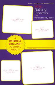 Stop Raising Einstein Journal (Kids Journal) by Tara Kennedy-Kline, 9781599321738