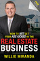 How To Not Get Your Ass Kicked In The Real Estate Business by Willie Miranda, 9781599326276