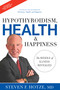 Hypothyroidism, Health & Happiness (The Riddle of Illness Revealed) by Steven F. Hotze, 9781599323961