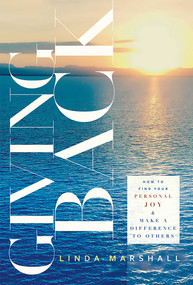 Giving Back (How To Find Your Personal Joy & Make A Difference To Others) by Linda Marshall, 9781599325972