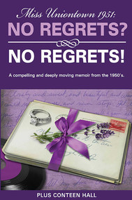 No Regrets? No Regrets! (A compelling and deeply moving memoir from the 1950's) by Plus Conteen Hall, 9781599322650