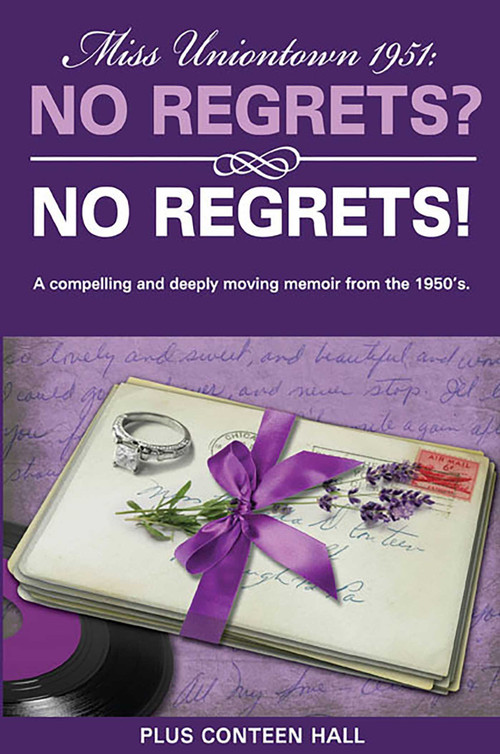 No Regrets? No Regrets! (A compelling and deeply moving memoir from the 1950's) by Plus Conteen Hall, 9781599322650