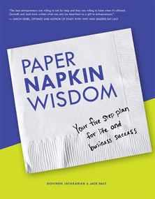 Paper Napkin Wisdom (Your Five Step Plan For Life and Business Success) by Govindh Jayaraman, Jack Daly, 9781599327099