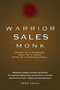 Warrior Sales Monk (Heart Of A Warrior, Soul Of A Monk, Mind Of A Professional) by Todd Zaugg, 9781599321523