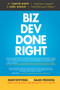 Biz Dev Done Right (Demystifying The Sales Process And Achieving The Results You Want) by Caryn Kopp, Carl Gould, 9781599326795