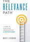 The Relevance Path™? (7 Steps To Give Your Organization A Decisive Edge) by Marcy Eisenberg, 9781599327358