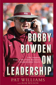 Bobby Bowden On Leadership (Life Lessons from a Two-Time National Championship Coach) by Pat Williams, Rob Wilson, 9781599322643