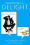 Marketing by Delight by Bob Ingram, Bruce Vogt, 9781599320359