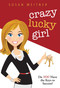 Crazy Lucky Girl (Do You Have the Keys to Success?) by Susan Meitner, 9781599324449