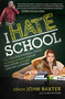 I HATE School (How a College Football Coach Has Inspired Students to Value Education and Become Lifelong Learners) by John Baxter, Clint Stitser, 9781599324296