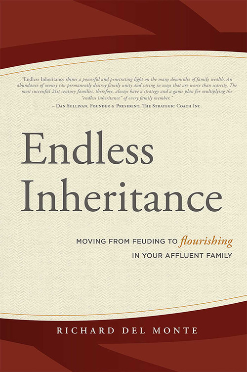 Endless Inheritance (Moving From Feuding to Flourishing In Your Affluent Family) by Richard Del Monte, 9781599325422