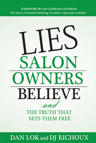 Lies Salon Owners Believe (And the Truth That Sets them Free) by Dan Lok, DJ Richoux, 9781599322704