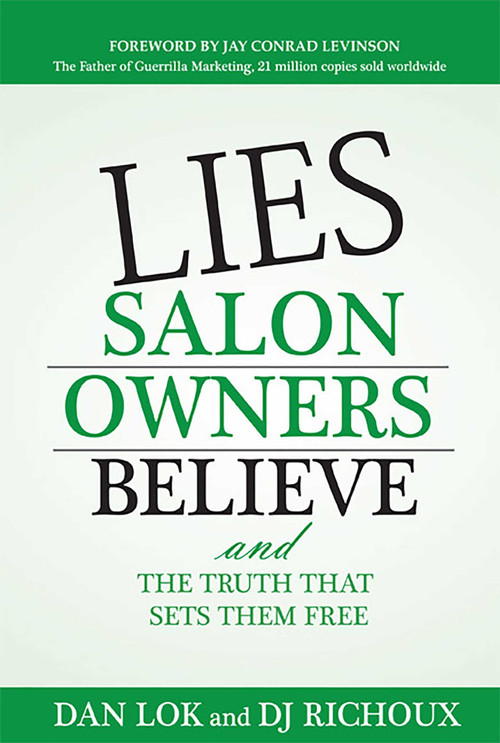 Lies Salon Owners Believe (And the Truth That Sets them Free) by Dan Lok, DJ Richoux, 9781599322704