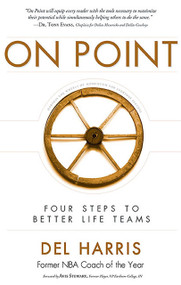 On Point (Four Steps To Better Life Teams) by Del Harris, 9781599323404