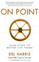 On Point (Four Steps To Better Life Teams) by Del Harris, 9781599323404