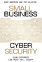 Small Business Cyber Security (Your Customers Can Trust You...Right?) by Adam Anderson, Tom Gilkeson, 9781599325903