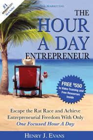 The Hour A Day Entrepreneur (Escape the Rat Race and Achieve Entrepreneurial Freedom With Only One Focused Hour A Day) by Henry J Evans, 9781599322957