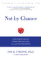 Not by Chance (How Parents Boost Their Teen's Success In and After Treatment) by Tim Thayne, 9781599323176