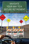 Navigate Your Way To A Secure Retirement (A Retiree's Guide to Removing Roadblocks and Hazards While Gaining Confidence and Peace of Mind) by Isaac Wright, 9781599322834