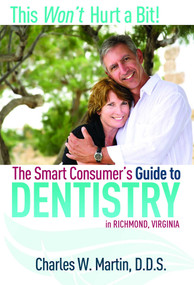 This Won't Hurt A Bit! (The Smart Consumer's Guide To Dentistry) by Charles W. Martin, 9781599321820