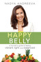 Happy Belly (A Woman's guide to feeling vibrant, light, and balanced) by Nadya Andreeva, 9781599324173